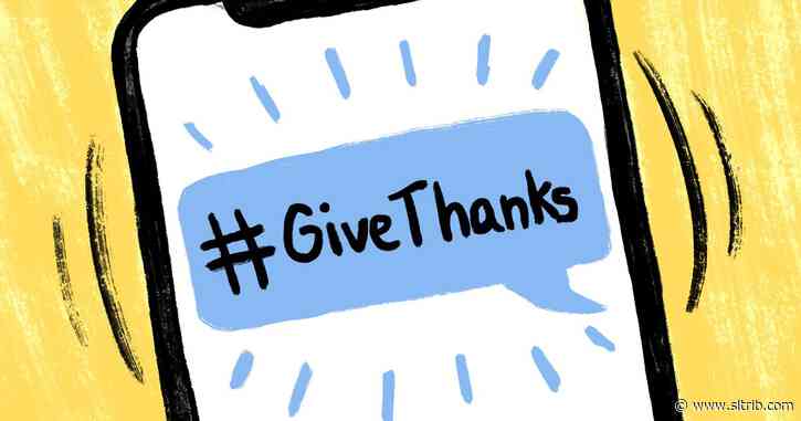 So is expressing gratitude, as LDS Church President Russell Nelson urged, healthy, or hurtful, during a pandemic?
