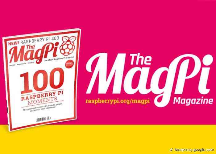 Official Raspberry Pi magazine MagPi issue 100 out now