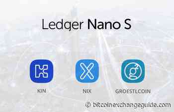Ledger Nano S Adds New Coins Kin (KIN), Groestlcoin (GRS) and Nix (NIX) to Its Crypto Wallet - Bitcoin Exchange Guide