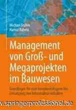 Management von Groß- und Megaprojekten im Bauwesen - Springer Professional