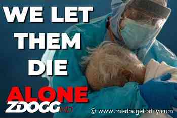 Op-Ed: They Make Patients Die Alone. And We Let Them