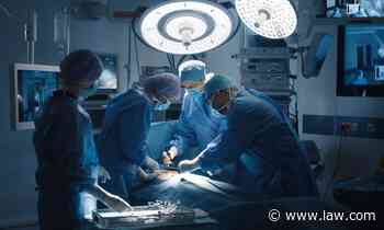 As 'Medical Distancing' Eases, Litigators Expect Malpractice Cases to Surge in 2021 | Daily Business Review - Law.com