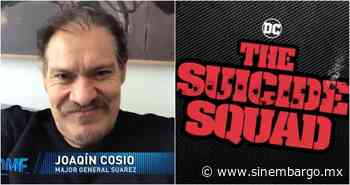 Joaquín Cosío interpretará al Major General Suárez en Suicide Squad 2, dirigida por James Gunn - SinEmbargo