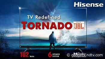 Hisense Tornado 4K TV Series With Six 102W JBL Speakers Announced in India