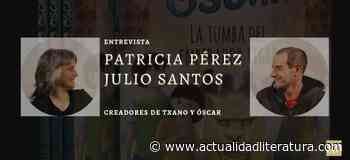 Entrevista con Patricia Pérez y Julio Santos, los creadores de Txano y Óscar - Actualidad Literatura