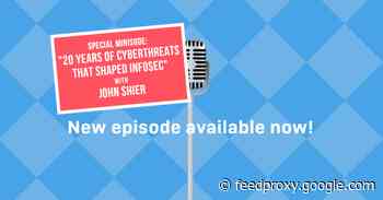 Special minisode: “20 years of cyberthreats that shaped infosec” [Podcast]