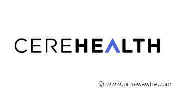 CereHealth Welcomes New Members to its Scientific and Medical Advisory Board - PRNewswire