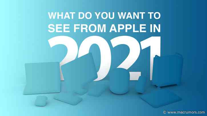 What Do You Want to See From Apple in 2021?