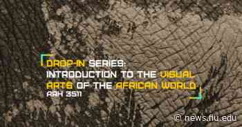 Drop-in series: New course studies the visual arts of the African World - FIU News
