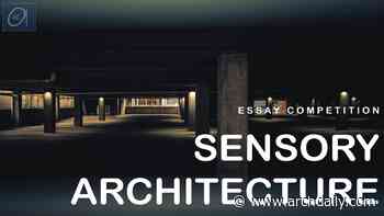 SENSORY ARCHITECTURE | AN ESSAY : Architecture Essay Competition - ArchDaily