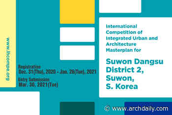 Open call: International Competition of Integrated Urban and Architecture Masterplan for Suwon Dangsu District 2, Suwon, S. Korea - ArchDaily