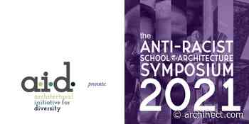 The inaugural Anti-Racist School of Architecture Virtual Symposium will explore the intersection of architecture, race, and education - Archinect
