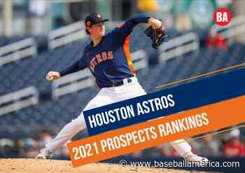 2021 Houston Astros Top MLB Prospects - Baseball America