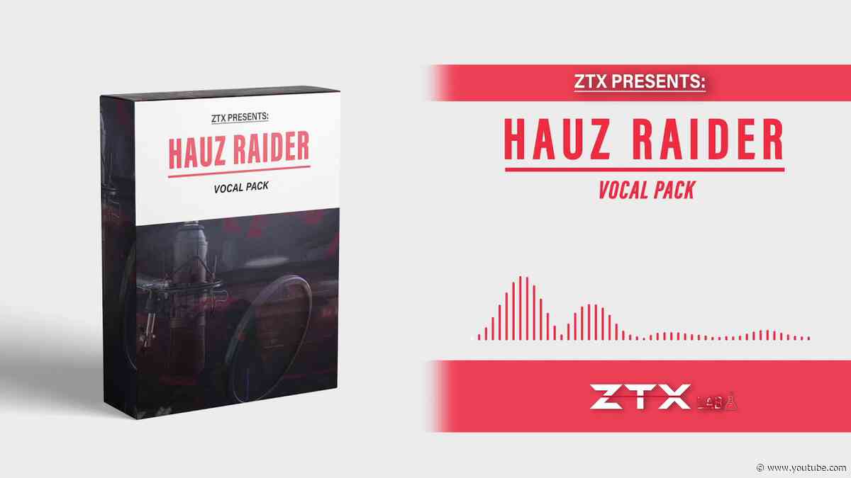 ZTX LAB PRESENTS : HAUZ RAIDER - VOCAL PACK VOL.1