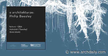 About Architecture: An Open Lecture With Philip Beesley - ArchDaily