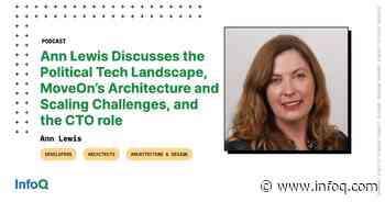 Ann Lewis Discusses the Political Tech Landscape, MoveOn's Architecture and Scaling Challenges - InfoQ.com