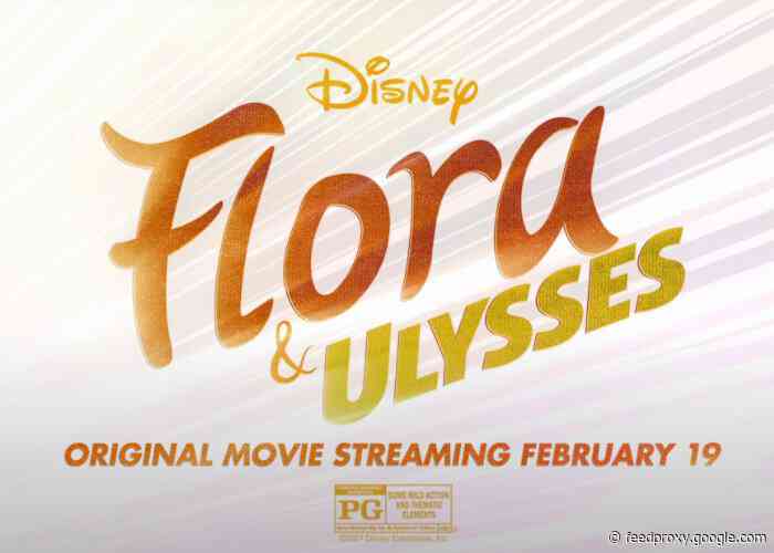 Flora And Ulysses the superhero squirrel streaming on Disney Plus February 19th