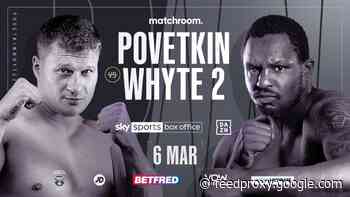 Alexander Povetkin vs. Dillian Whyte 2 on March 6th