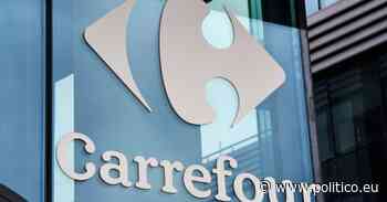 France shields Carrefour from takeover in food security battle - POLITICO.eu