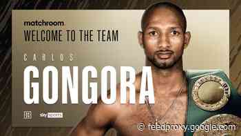 Matchroom inks Carlos Gongora