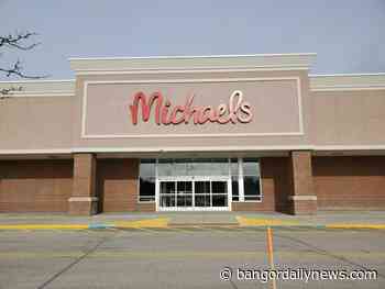 New Michaels arts and crafts store to open soon on Bangor's Stillwater Avenue - Bangor Daily News