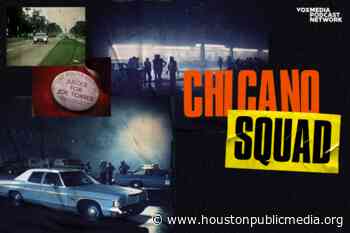 An Infamous Murder And A Groundbreaking Homicide Team: Podcast Chronicles Houston’s ‘Chicano Squad’ - Houston Public Media