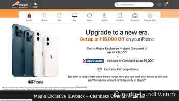 iPhone 12, Other iPhone Models Available at Up to Rs. 16,000 Discount at Maple Online and Offline Stores