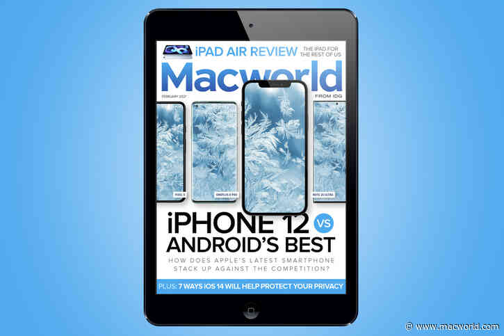 Macworld's February digital magazine: iPhone 12 vs. Android's best phones