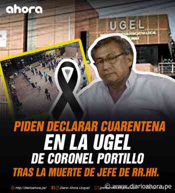 Piden declarar cuarentena en la Ugel Coronel Portillo - DIARIO AHORA