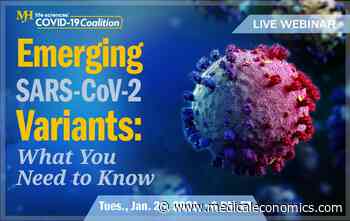 MJH Life Sciences COVID-19 Coalition to hold virus variant webinar - Medical Economics