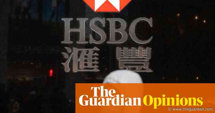 Caught between China and the US, the pressure for HSBC to split grows | Nils Pratley
