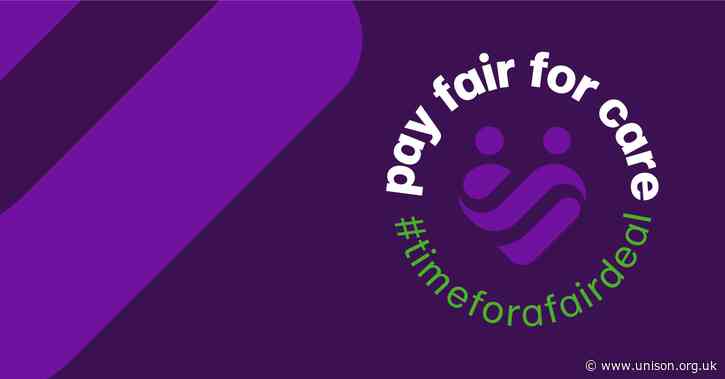 ‘Stand up for care workers!’ is the passionate call from UNISON rally
