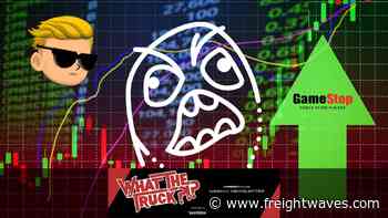 Will logistics have its GameStop moment? – WHAT THE TRUCK?!? [newsletter] - FreightWaves
