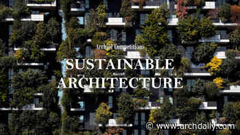 SUSTAINABLE ARCHITECTURE | Essay Competition - ArchDaily
