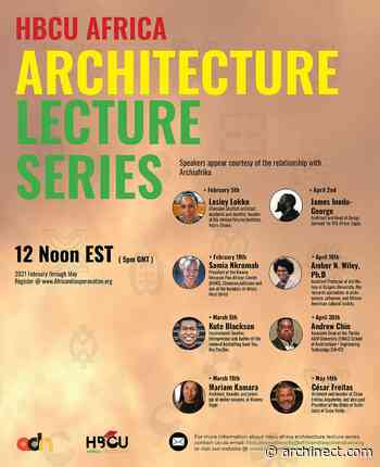 The HBCU Africa Architecture Lecture series brings the voices of Black architects and the African Continent together for representation and discourse - Archinect