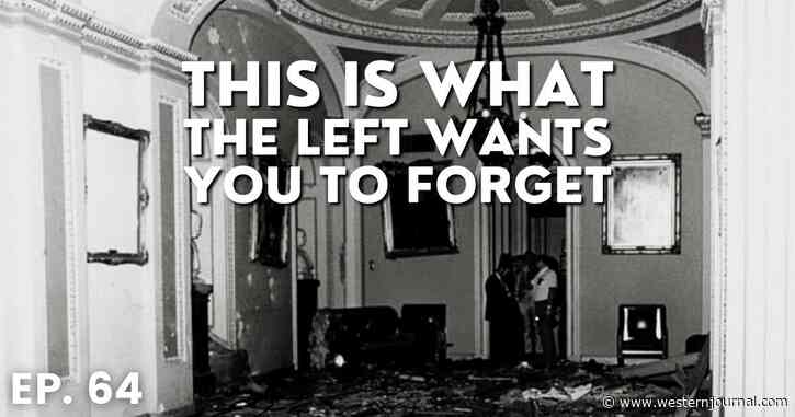 ‘WJ Live’: Flashback – The Capitol Bombing the Far-Left Doesn’t Want You to Remember