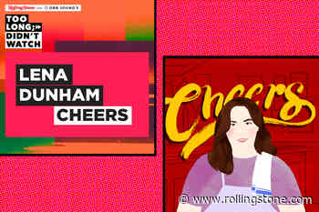 ‘Too Long; Didn’t Watch’: Lena Dunham Toasts ‘Cheers’ - Rolling Stone