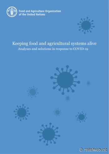 Keeping food and agricultural systems alive: Analyses and solutions in response to COVID-19 - World - ReliefWeb