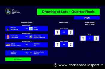 Sorteggi Champions: nei Quarti il derby Modena-Perugia - Corriere dello Sport