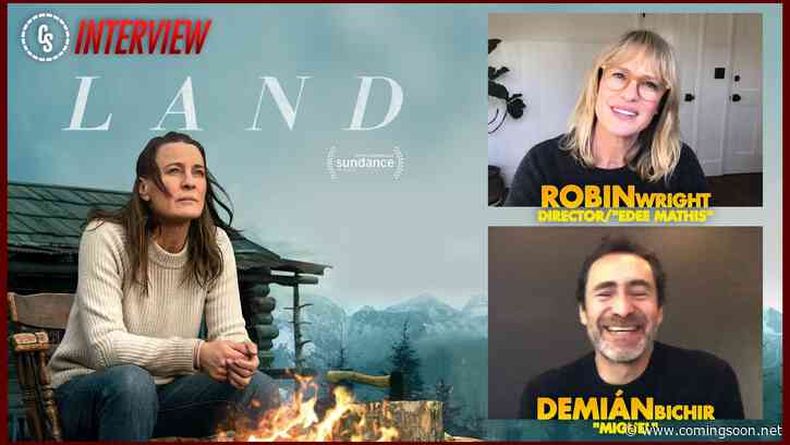 CS Video: Land Interviews With Director & Stars Robin Wright & Demián Bichir