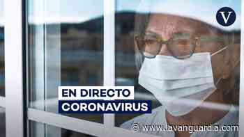 Coronavirus España | Última hora de los nuevos datos, en directo - La Vanguardia