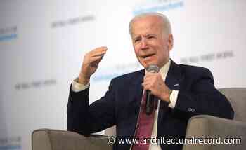 What Biden's Building Back Better Could Mean for Architecture - Architectural Record
