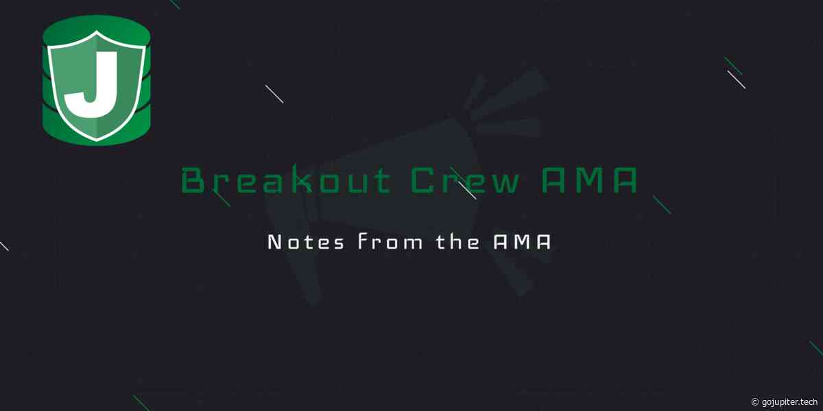 Breakout Crew AMA