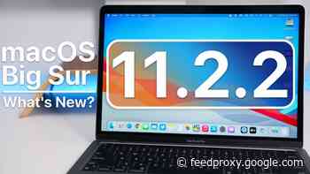 What’s new in macOS Big Sur 11.2.2 (Video)