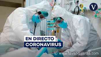 Coronavirus en España | Se registran 15.978 casos y 467 muertos: datos y últimas noticias en directo - La Vanguardia