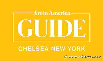 Six Must-See Exhibitions in Chelsea this Spring