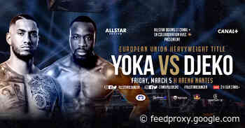 Tony Yoka battles Joel Tambwe Djeko on March 5th on ESPN+