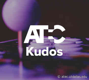 ATEC Kudos - February 2021 | School of Arts Technology and Emerging Communication (ATEC) at UT Dallas - University of Texas at Dallas