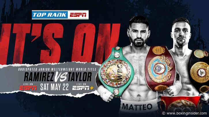 Eagerly Awaited Taylor-Ramirez Undisputed Junior Welterweight Bout Set  For May 22’nd