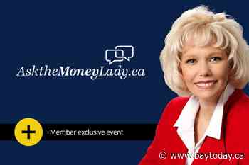 This week in BayToday+: Don't miss out on tonight's virtual Ask the Money Lady event